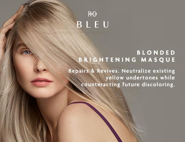 R+Co BLEU Blonded Brightening Masque – Repairs and Revives Dull, Yellowed Blondes, Hydrates, Neutralizes Yellow Undertones, Restores Shine, Adds Strength, 5 oz
