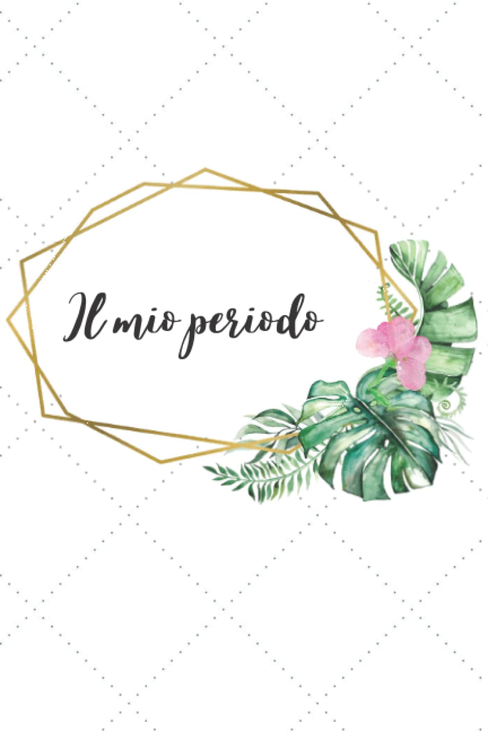 Il mio periodo: Diario mestruale per le donne| Calendario mensile| Inseguitore del ciclo mestruale (Italian Edition)