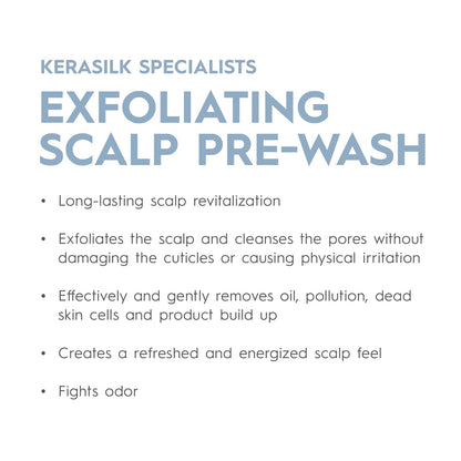 KERASILK Exfoliating Scalp Pre-Wash | Gentle & Deep Cleansing | Removes Excessive Sebum & Dead Skin Cells | Leaves Scalp Feeling Cleansed & Soothed | For All Scalp Types | 250ml