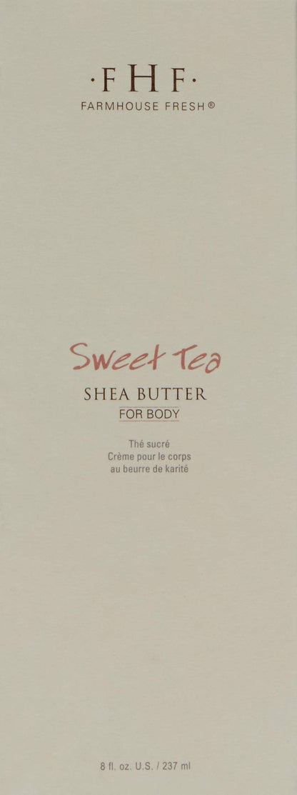 FarmHouse Fresh Sweet Tea Shea Butter, 8 Fl Oz