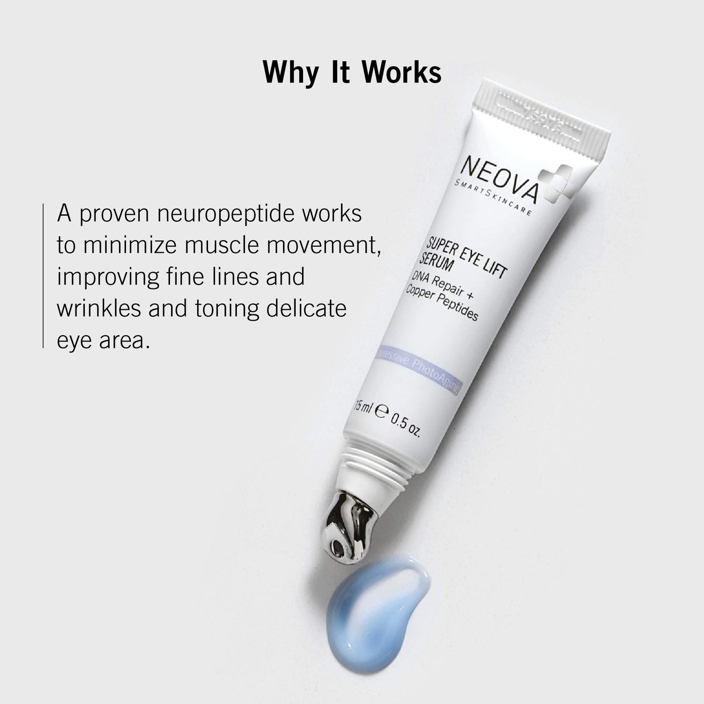 NEOVA SmartSkincare Super Eye Lift Serum with brightening and hydrating actives smooths to a perfect finish for on-the-spot visual improvement.