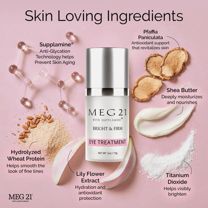 MEG 21 Bright & Firm Under Eye Cream – Anti-Aging Cream for Dark Circles, Puffiness, Bags, Fine Lines & Wrinkles – Day/Night Eye Moisturizer – Made with Patented SUPPLAMINE (0.5 oz)