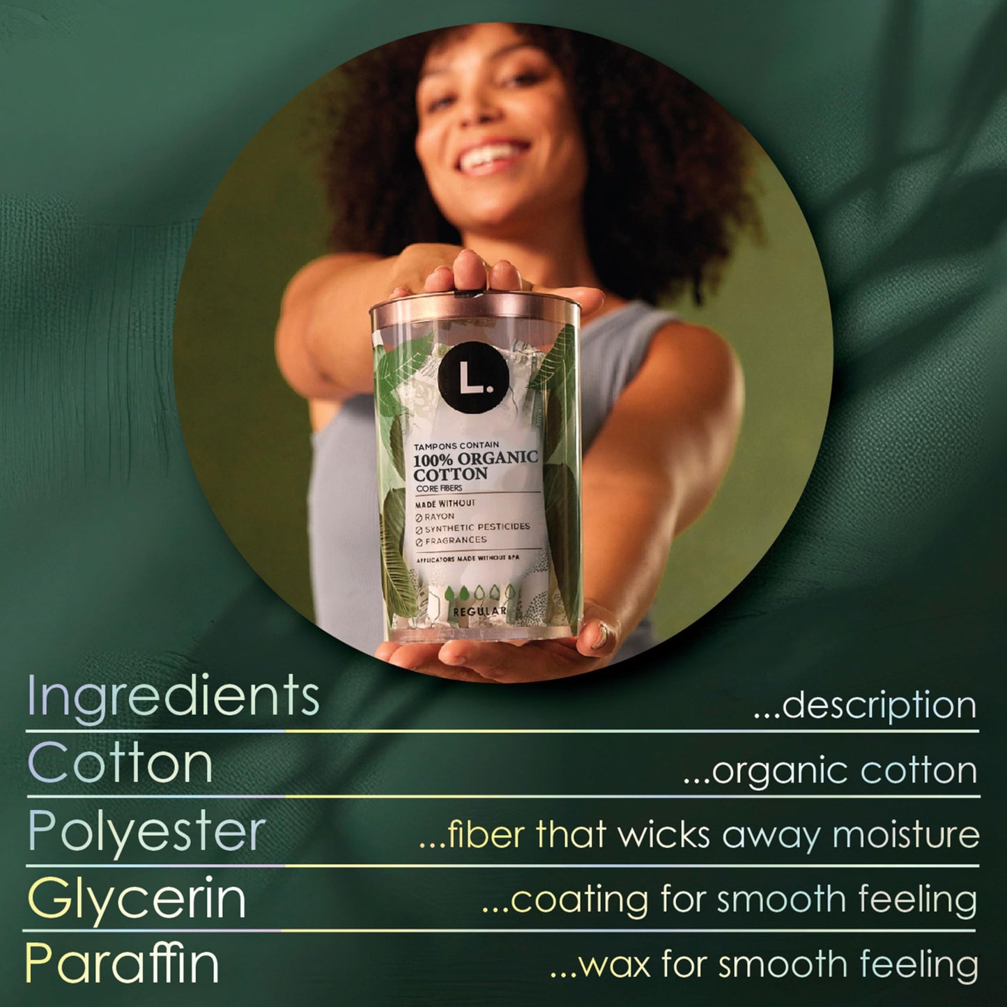 L. Tampons, Made with Organic Cotton, Regular/Super Absorbency, Multipack, Made Without Synthetic Pesticides, Rayon or Fragrances, Applicator Made Without BPA, Leak-Stopping Design, 18 Count
